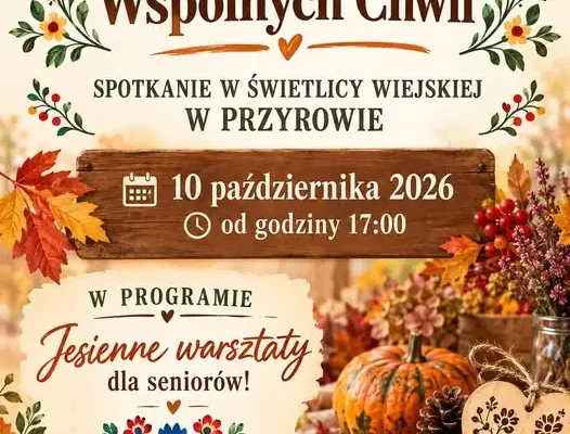 Jesienne warsztaty dla seniorów w Przyrowie – 10 października 2026