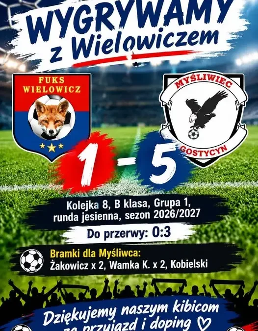 GKS Myśliwiec Gostycyn rozbił Fuks Wielowicz 5:1 mimo gry w osłabieniu