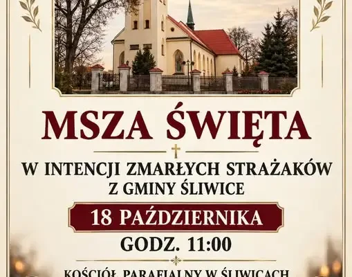 Msza Święta za zmarłych strażaków z Gminy Śliwice – 18 października